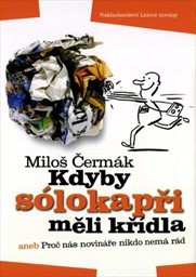 Kdyby sólokapři měli křídla aneb Proč nás novináře