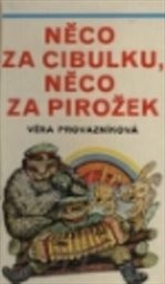 Něco za cibulku, něco za pirožek