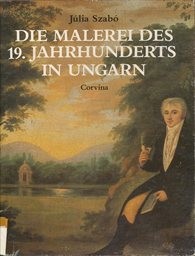 Die Malerei des 19. Jahrhunderts in Ungarn