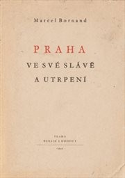 Praha ve své slávě a utrpení