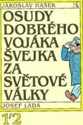 Osudy dobrého vojáka Švejka za světové války
                        (Díl 1,)
                    