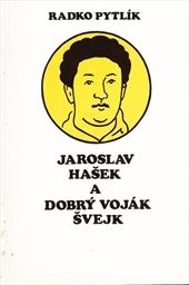 Jaroslav Hašek a dobrý voják Švejk