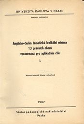 Anglicko-česká tematická lexikální minima 13 právních oborů zpracovaná pro aplikativní cíle
                        (Díl 1)
                    