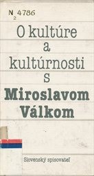 O kulture a kulturnosti s Miroslavom Válkom