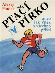 Ptačí pírko aneb jak Vítek o všechno přišel