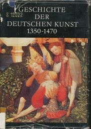 Geschichte der deutschen Kunst 1350-1470