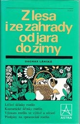 Z lesa i ze zahrady od jara do zimy