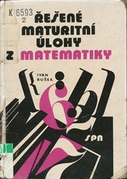 Řešené maturitní úlohy z matematiky