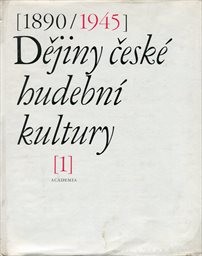 Dějiny české hudební kultury 1890-1945