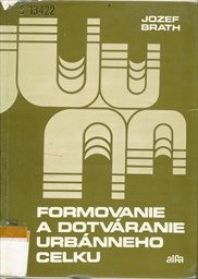 Formovanie a dotváranie urbánneho celku