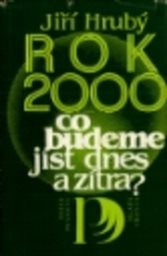 Rok 2000 - co budeme jist dnes a zitra?