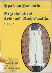 Urgrossmutters Leib- und Küchenwäsche