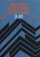 Amatérská radiotechnika a elektronika
(4. díl)