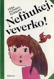 Nefňukej, veverko!