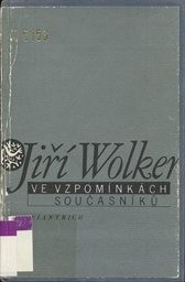 Jiří Wolker ve vzpomínkách současníků