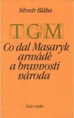 Co dal Masaryk armádě a brannosti národa