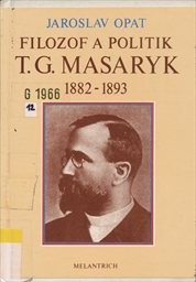 Filozof a politik T. G. Masaryk 1882-189