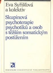 Skupinová psychoterapie psychotiků a osob s těžším somatickým postižením