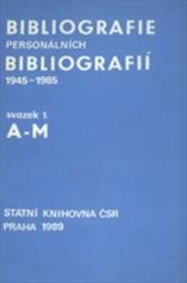 Bibliografie personálních bibliografií 1945-1985
(Sv. 1,)