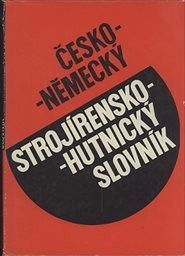 Česko-německý strojírensko-hutnický slovník