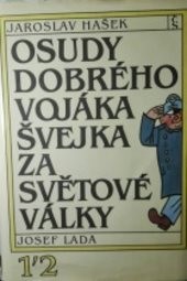 Osudy dobrého vojáka Švejka za světové války
                        (Díl 1,)
                    