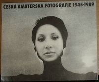 Česká amatérská fotografie 1945-1989