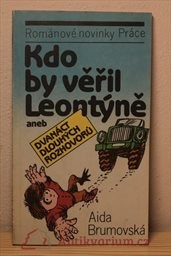 Kdo by věřil Leontýně aneb Dvanáct dlouhých rozhovorů