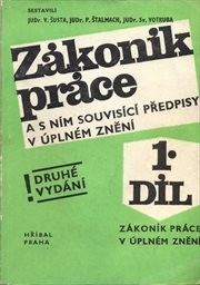 Zákoník práce a s ním souvisící předpisy v úplném znění
                        (1. díl)
                    