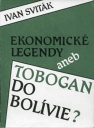 Ekonomické legendy aneb Tobogan do Bolívie?