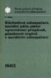 Důchodové zabezpečení, sociální péče, státní vyrovnávací příspěvek, působnost orgánů v sociálním zabezpečení
                        (Část 1)
                    