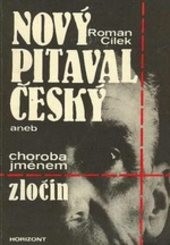 Nový pitaval český, aneb, Choroba jménem zločin