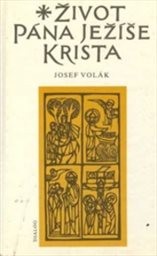 Život Pána Ježíše Krista sepsaný podle všech čtyř sv. evangelií sv. Matouše, sv. Marka, sv. Lukáše a sv. Jana Biblí kralické