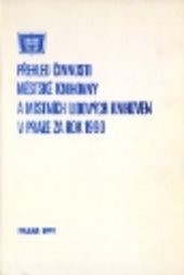 Přehled činnosti Městské knihovny a místních lidových knihoven v Praze za rok 1990