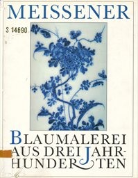 Meissener Blaumalerei aus drei Jahrhunde