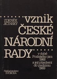 Vznik České národní rady v době Pražského jara 1968 a její působení do podzimu 1969