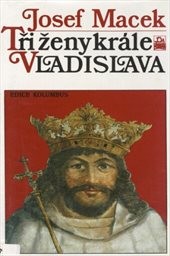 Tři ženy krále Vladislava