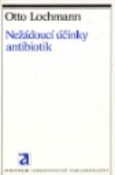 Nežádoucí účinky antibiotik a hlavní zásady racionální antimikrobiální terapie