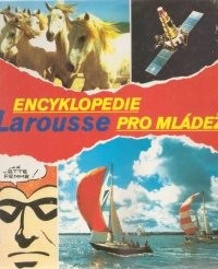 Encyklopedie Larousse pro mládež
(Díl l. A-G)