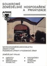 Soukromé zemědělské hospodaření a privatizace
(Díl 2,)