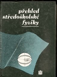 Přehled středoškolské fyziky