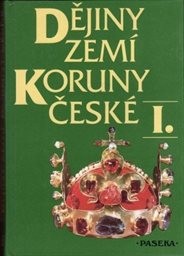 Dějiny zemí Koruny české
                        ([Díl] 1,)
                    