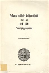 Výchova a vzdělání v českých dějinách 3
(3. díl - 2. část,)