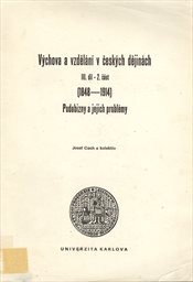 Výchova a vzdělání v českých dějinách 3
                        (3. díl - 2. část,)
                    