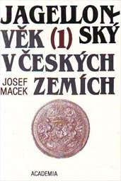 Jagellonský věk v českých zemích
                        (Sv. 1,)
                    