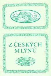 Z českých mlýnů
                        ([Díl 1])
                    