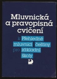 Mluvnická a pravopisná cvičení k Přehledné mluvnici češtiny pro základní školy