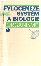 Fylogeneze, systém a biologie organismů