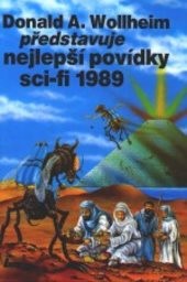 Donald A. Wollheim představuje nejlepší povídky sci-fi 1989