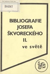 Bibliografie Josefa Škvoreckého
                        ([Díl] 2,)
                    