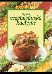 Chutná vegetariánská kuchyně